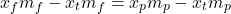  \begin{equation*} x_f m_f - x_t m_f = x_p m_p - x_t m_p \end{equation*} 