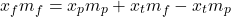  \begin{equation*} x_f m_f = x_p m_p + x_t m_f - x_t m_p \end{equation*} 