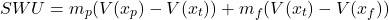  \begin{equation*} SWU = m_p (V(x_p) - V(x_t)) + m_f (V(x_t) - V(x_f)) \end{equation*} 