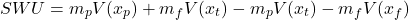  \begin{equation*} SWU = m_p V(x_p) + m_f V(x_t) - m_p V(x_t) - m_f V(x_f) \end{equation*} 