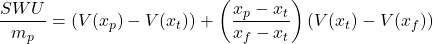  \begin{equation*} \frac{SWU}{m_p} = (V(x_p) - V(x_t)) + \left(\frac{x_p - x_t}{x_f - x_t}\right) (V(x_t) - V(x_f)) \end{equation*} 